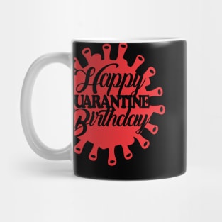 HAPPY QUARANTINE BIRTHDAY Mug